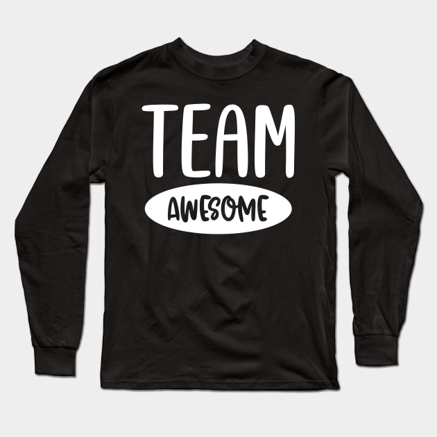 Team Awesome Long Sleeve T-Shirt by colorsplash